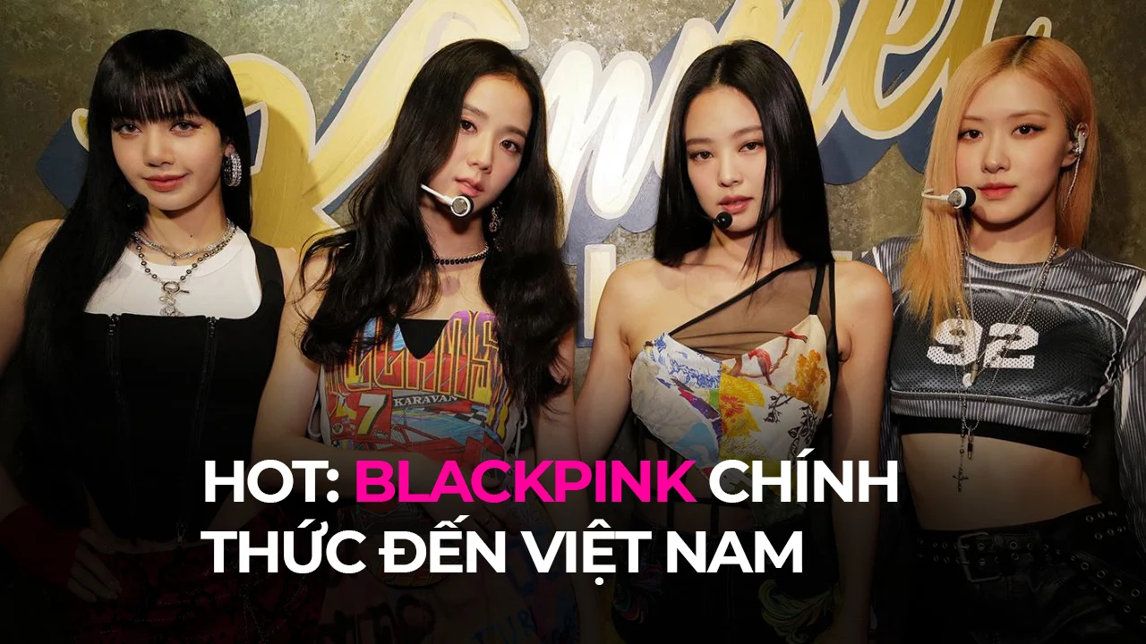 BLACKPINK tổ chức concert ở HCM